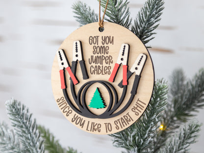 Funny Wooden Ornament - “Got You Some Jumper Cables”