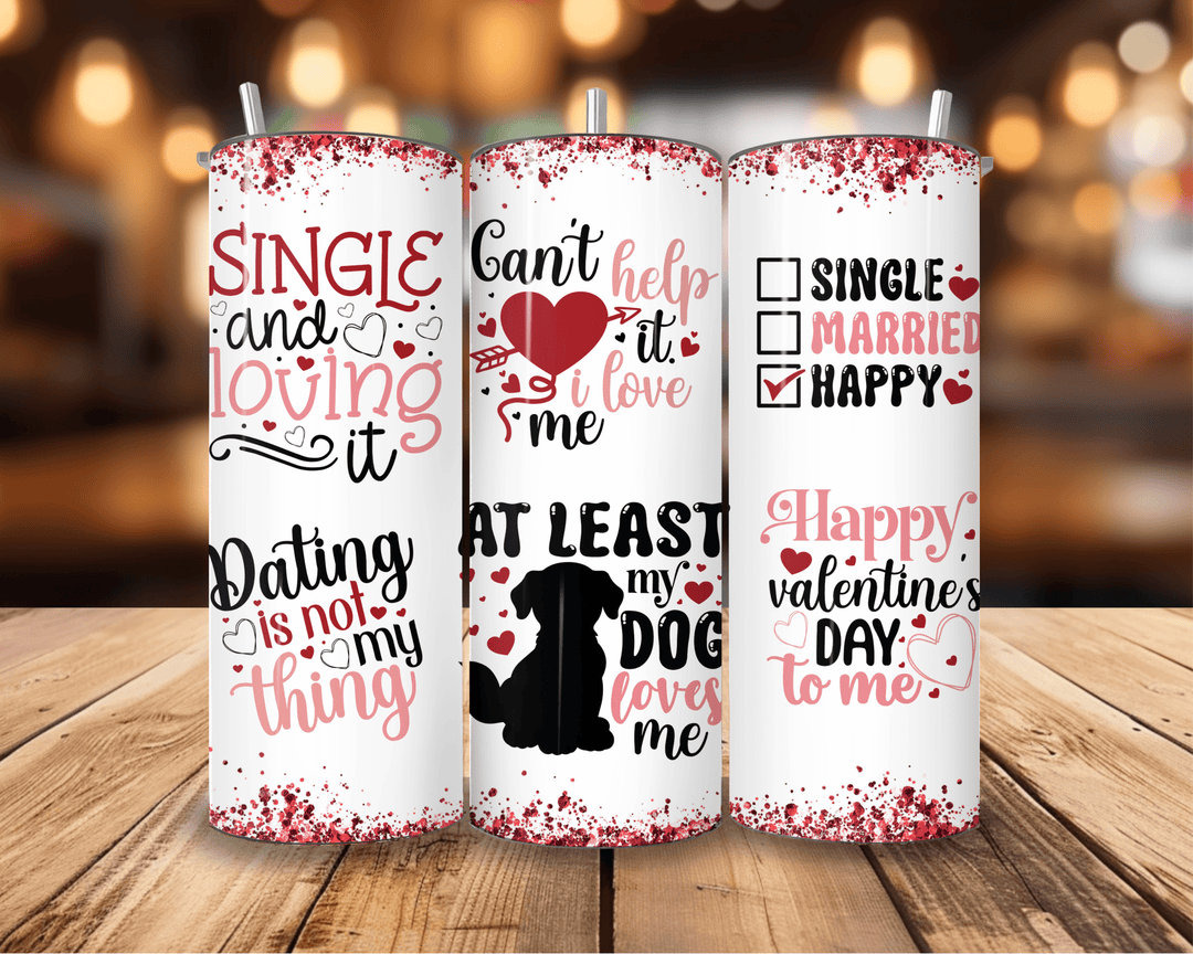 20oz Funny Anti - Valentine's Day Skinny Tumbler – Dog Lover & Single & Loving It Design - WG Creative Co.