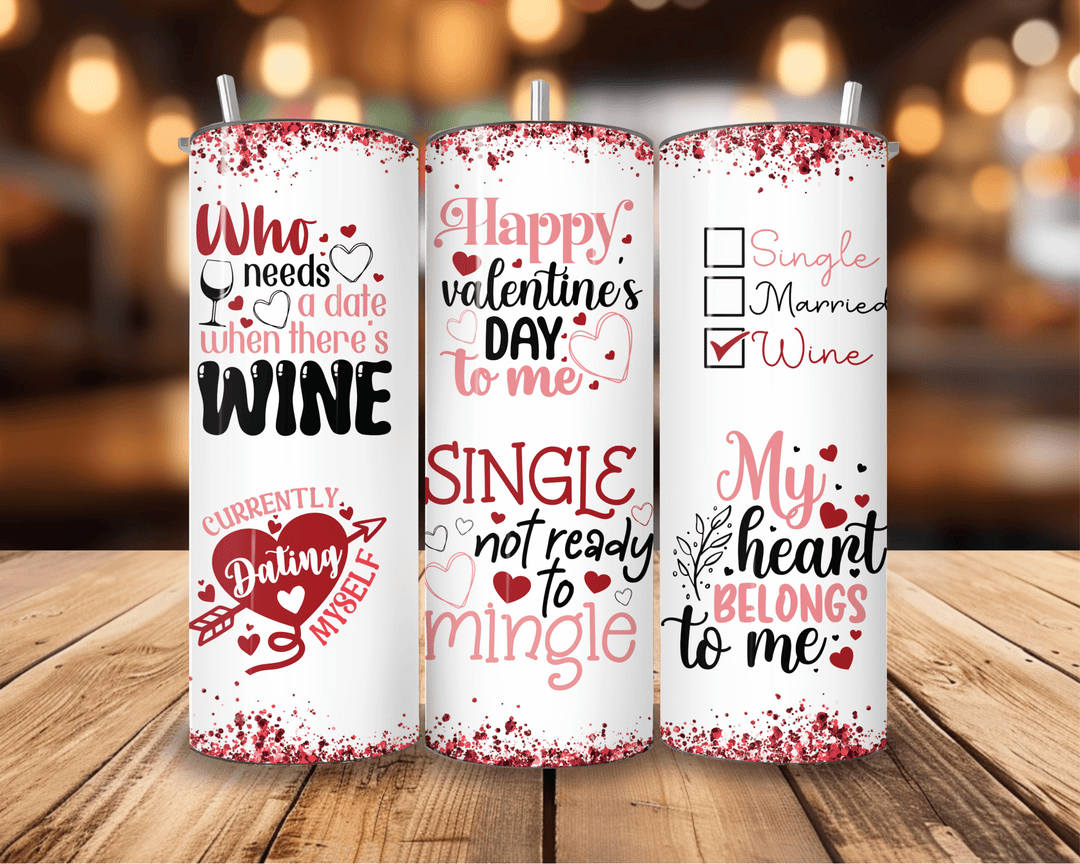 20oz Funny Anti - Valentine's Day Skinny Tumbler – Wine Lover & Single Life Design - WG Creative Co.