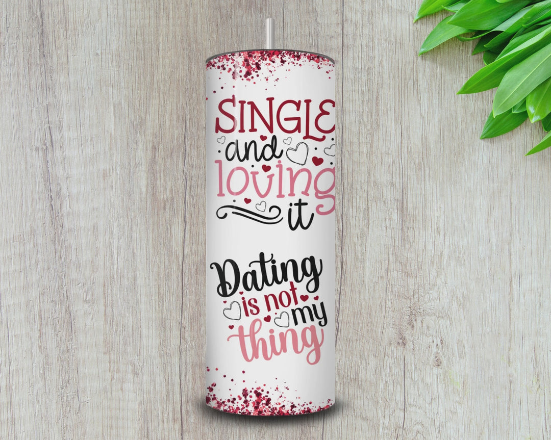 20oz Funny Anti-Valentine's Day Skinny Tumbler – Dog Lover & Single & Loving It Design