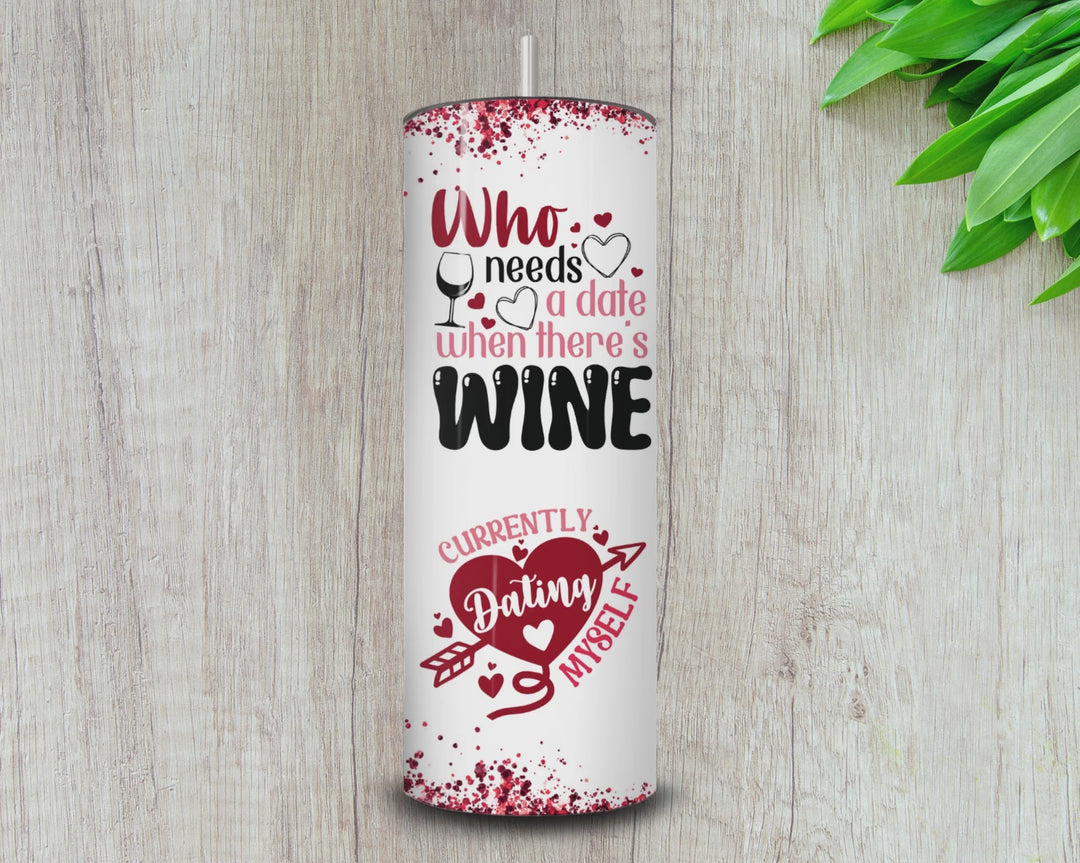 20oz Funny Anti-Valentine's Day Skinny Tumbler – Wine Lover & Single Life Design